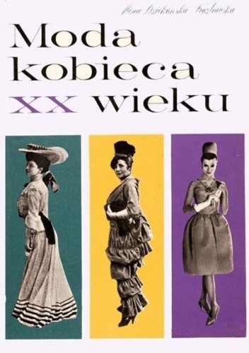 Moda kobieca XX wieku - Alina Dziekońska-Kozłowska