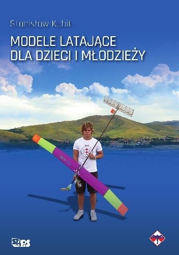 Modele latające dla dzieci i młodzieży - Stanisław Kubit