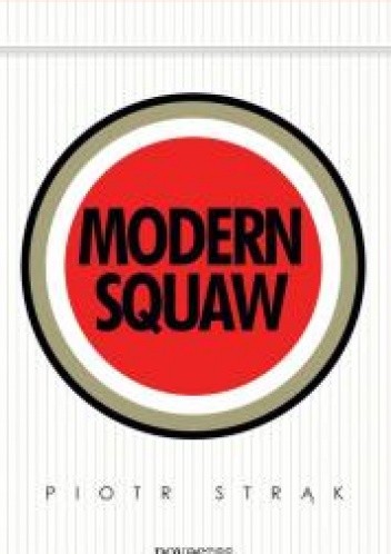 Modern Squaw - Piotr Strąk