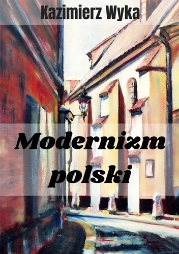 Modernizm polski - Kazimierz Wyka