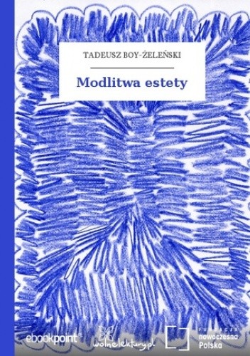 Modlitwa estety - Tadeusz Boy-Żeleński