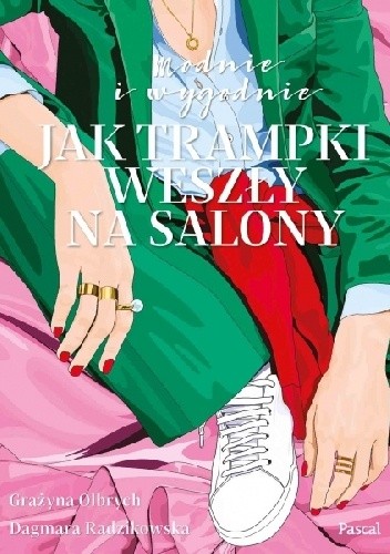 Modnie i wygodnie. Jak trampki weszły na salony - Grażyna Olbrych