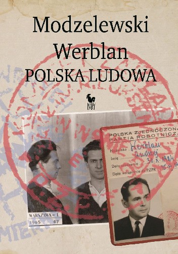 Modzelewski – Werblan. Polska Ludowa - Karol Modzelewski