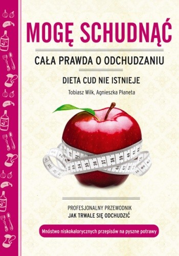 Mogę schudnąć. Cała prawda o odchudzaniu - Tobiasz Wilk