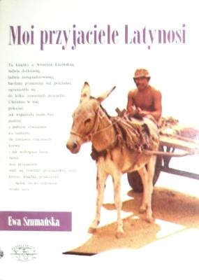 Moi przyjaciele Latynosi - Ewa Szumańska