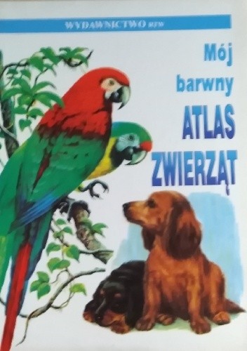 Mój barwny atlas zwierząt - Ernst Waldemar Bauer