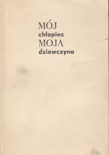 Mój chłopiec, moja dziewczyna - praca zbiorowa