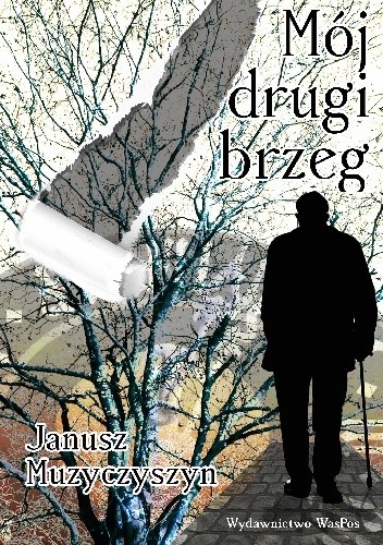 Mój drugi brzeg - Janusz Muzyczyszyn