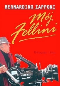 Mój Fellini - Bernardino Zapponi