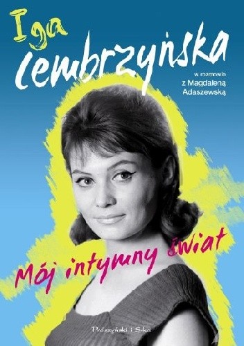 Mój intymny świat - Iga Cembrzyńska