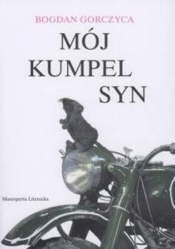 Mój kumpel Syn - Bogdan Gorczyca