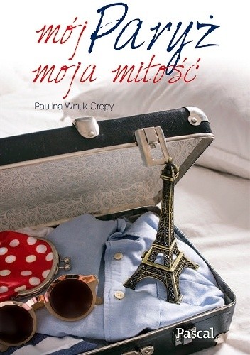 Mój Paryż, moja miłość - Paulina Wnuk Crepy