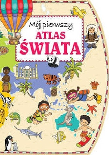 Mój pierwszy atlas świata - Joanna Myjak
