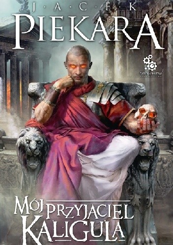 Mój przyjaciel Kaligula - Jacek Piekara