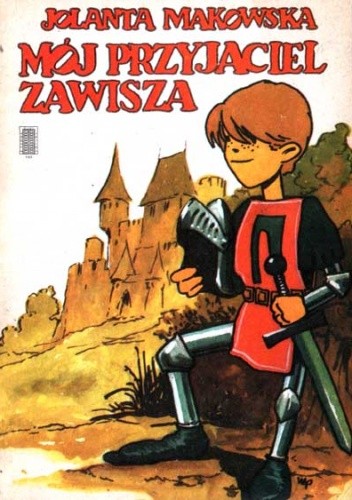 Mój przyjaciel Zawisza - Jolanta Makowska