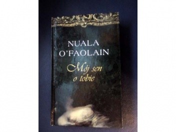 Mój sen o Tobie - Nuala O'Faolain