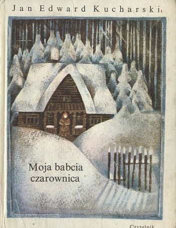 Moja babcia czarownica - Jan Edward Kucharski