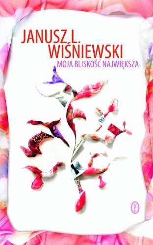 Moja bliskość największa - Janusz Leon Wiśniewski