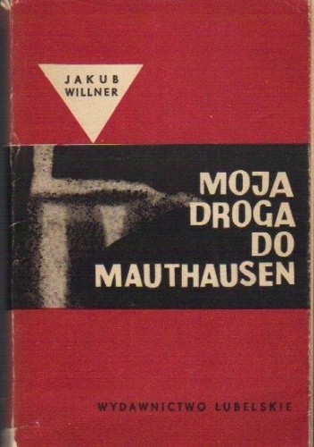 Moja droga do Mauthausen - Jakub Willner