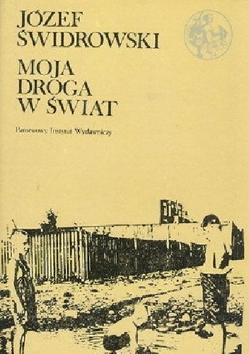 Moja droga w świat - Józef Świdrowski