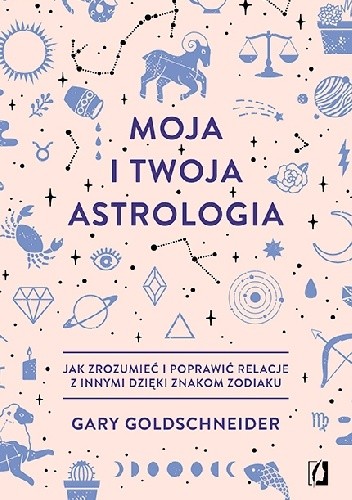 Moja i twoja astrologia - Gary Goldschneider