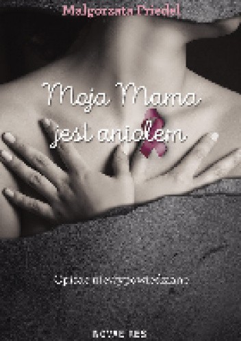 Moja mama jest aniołem - Małgorzata Friedel