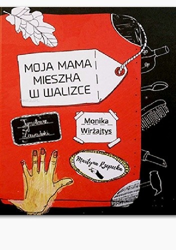 Moja Mama Mieszka w Walizce - Monika Wirżajtys