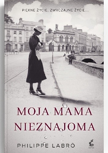 Moja mama nieznajoma - Philippe Labro