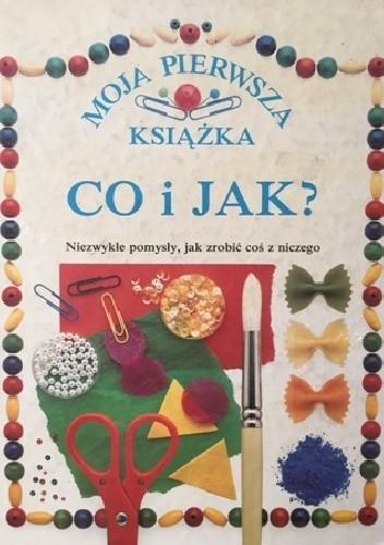 Moja pierwsza książka. Co i jak? - Angela Wilkes
