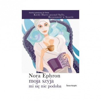 Moja szyja mi się nie podoba - Nora Ephron
