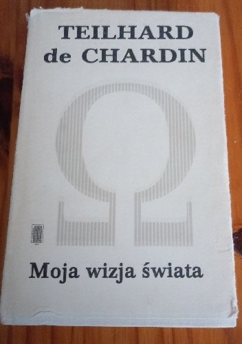 Moja wizja świata - Pierre Teilhard de Chardin