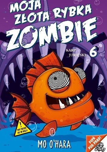 Moja złota rybka zombie. Karp jurajski - Mo O’Hara
