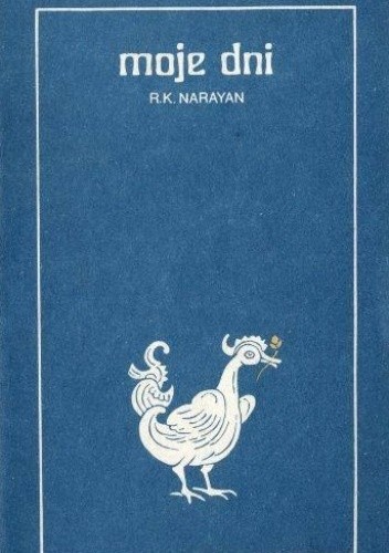 Moje dni - R. K. Narayan