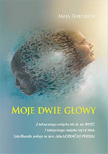 Moje dwie głowy - Maja Friedrich