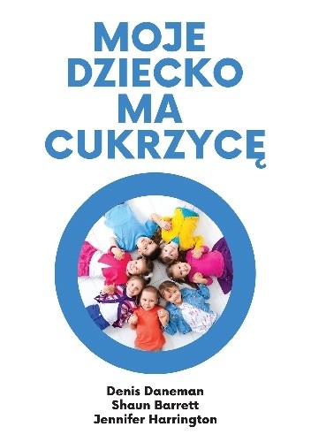 Moje dziecko ma cukrzycę - Denis Daneman