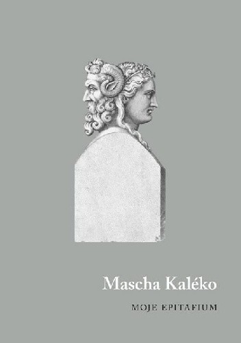 Moje epitafium - Mascha Kaléko