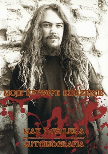 Moje krwawe korzenie - Max Cavalera