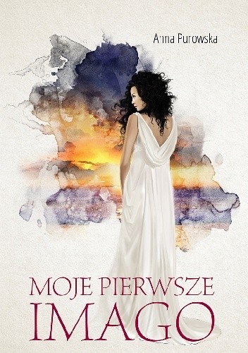 Moje pierwsze imago - Anna Purowska