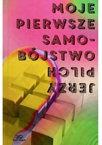 Moje pierwsze samobójstwo i dziewięć innych opowieści - Jerzy Pilch