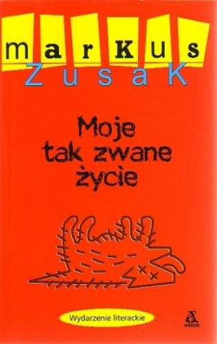Moje tak zwane życie - Markus Zusak