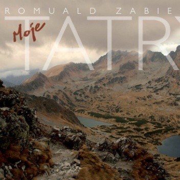 Moje Tatry - Romuald Zabielski