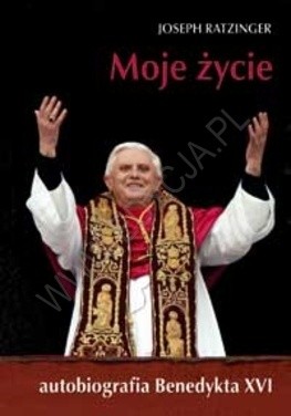 Moje życie - Benedykt XVI