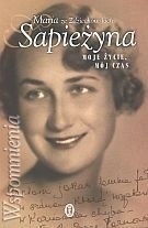 Moje życie, mój czas - Maria Sapieżyna