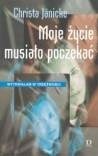 Moje życie musiało poczekać. Wytrwałam w trzeźwości. - Christa Janicke