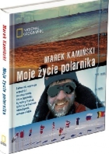 Moje życie polarnika - Marek Kamiński
