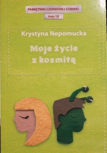 Moje życie z kosmitą - Krystyna Nepomucka