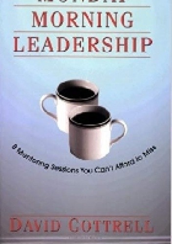 Monday Morning Leadership - David Cottrell