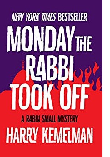 Monday the Rabbi Took Off - Harry Kemelman
