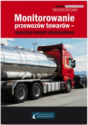 Monitorowanie przewozów towarów - sprostaj nowym obowiązkom - Młotek Cezary