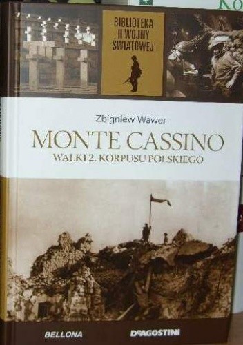 Monte Cassino Walki 2 Korpusu Polskiego. - Zbigniew Wawer